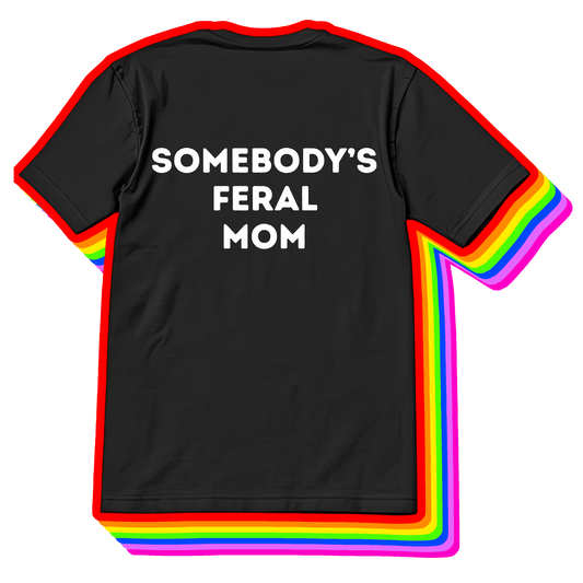 Someboys Feral Mom Tee