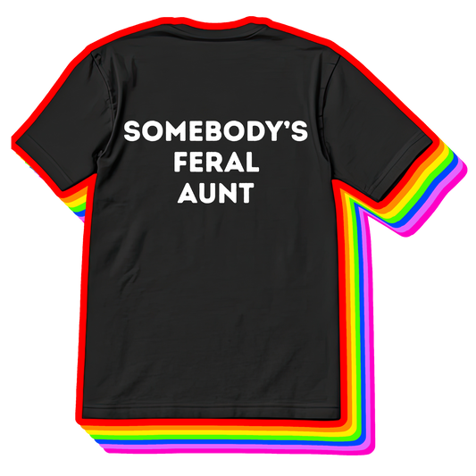 Somebody’s Feral Aunt Tee